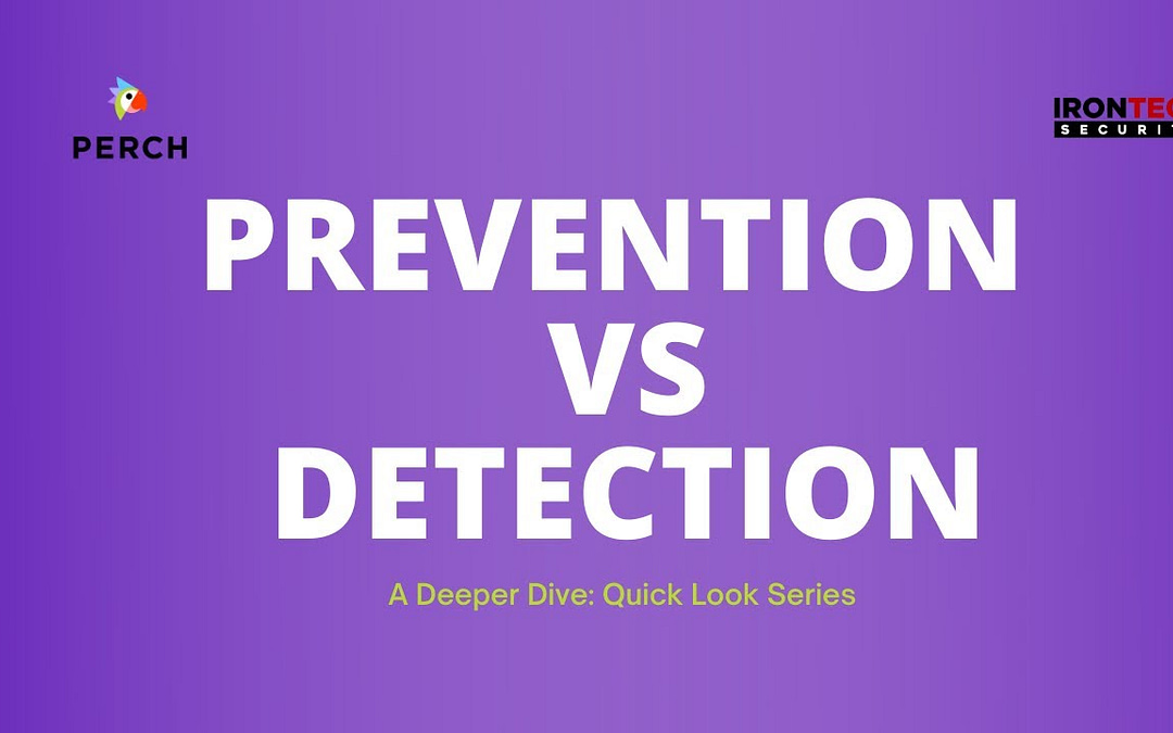 Prevention vs. Detection
