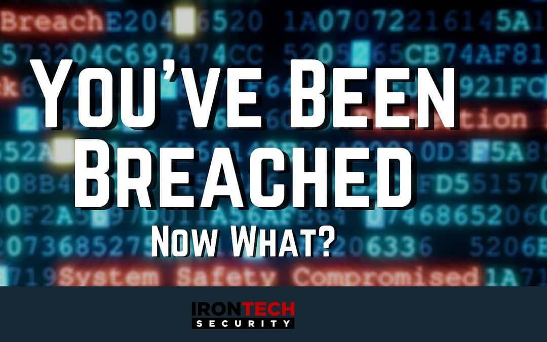 You’ve Been Breached – Now What?