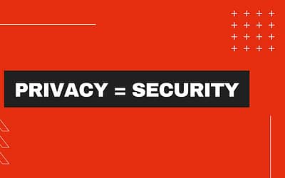 Privacy = Security
