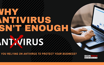 Why Antivirus Isn’t Enough